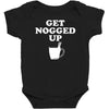 get nogged up funny Baby Bodysuit