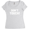 Don't Touch Women's Triblend Scoop T-shirt