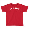 ew david Toddler T-shirt
