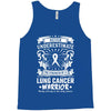 Never Underestimate The Strength Of A Lung Cancer Warrior Tank Top