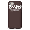 yes i talk to myself sometimes i need expert advice iPhone 8