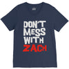 don't mess with zach V-Neck Tee