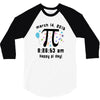 happy pi day pi day 2015 3 14 15 9 26 53 3/4 Sleeve Shirt