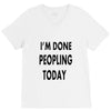 done peopling today girls V-Neck Tee