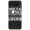 i didn't choose to be black Samsung Galaxy S8