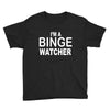 binge watcher Youth Tee