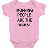morning people are the worst Baby Bodysuit