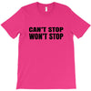 can't stop won't stop T-Shirt
