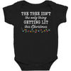 the tree isn't the only getting lit this christmas Baby Bodysuit