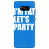 i'm fat let's party Samsung Galaxy S8