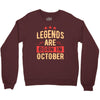 legends are born in october Crewneck Sweatshirt