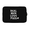 real men love pugs Laptop sleeve