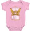 All Men Are Created Equal But Only The Best Are Born In April Baby Bodysuit