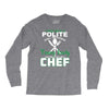 I Was One A Polite Well Mannered Young Lady And Then I Became A Chef Long Sleeve Shirts