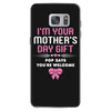 I'm Your Mother's Day Gift, Pop Says You're Welcome Samsung Galaxy S7