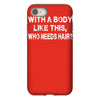 with a body like this who needs hair iPhone 8