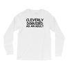 cleverly disguised as an adult Long Sleeve Shirts