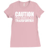 caution this vehicle is a transformer Ladies Fitted T-Shirt