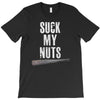 suck my nuts T-Shirt