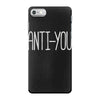 anti you iPhone 7 Case