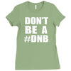 don't be a dnb Ladies Fitted T-Shirt