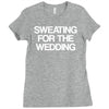 sweating for the wedding Ladies Fitted T-Shirt