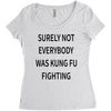 surely not everybody was kung fu fighting Women's Triblend Scoop T-shirt