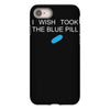 i wish i took the blue pill iPhone 8 Case