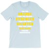 You Are Braver Than You Believe Stronger T-Shirt