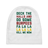 deck the halls and do some burpees Baby Beanies