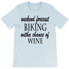 weekend forecast biking with a change of wine T-Shirt