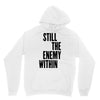 still the enemy within Unisex Hoodie