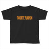 favorite pumpkin Toddler T-shirt