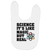 Science It's Like Magic But Real Baby Bibs