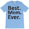 best mom ever T-Shirt