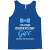 I'm Your Mother's Day Gift Dad Says You Are Welcome Baby Boy Tank Top