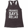 Frankie Says Relax Racerback Tank