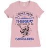I Don't Need Therapy Just to Go Paragliding Ladies Fitted T-Shirt