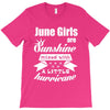 June Girls Are Sunshine Mixed With A Little Hurricane T-Shirt
