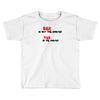 yes is the answer Toddler T-shirt