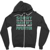 sorry this girl taken Zipper Hoodie