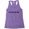 let's go to the party Racerback Tank