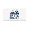 haters gonna hate License Plate