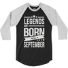 legends are born in september 3/4 Sleeve Shirt