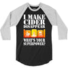 funny i make cider disappear, ideal gift or birthday present. 3/4 Sleeve Shirt