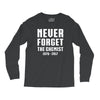 Never Forget The Chemist Long Sleeve Shirts