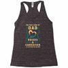 The Best Kind of Dad Raises a Caregiver Yes, She Bought Me This Shirt Racerback Tank