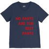 no pants are the best pants V-Neck Tee