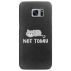 Cat Says Not Today Samsung Galaxy S7 Edge