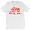 Faith Can Move Mountains T-Shirt